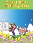 Smart Kids Activity Book: children's activity book Games, puzzles and problem solving Ideal for children ... 3 years old and older (Labyrinth, C (en Inglés)