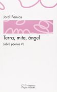 Terra, Mite, àngel: Obra Poètica V (la Suda) (en Catalán)
