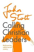 Calling Christian Leaders: Rediscovering Radical Servant Ministry