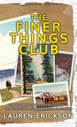 The Finer Things Club: The Summertime Chronicles of a Yellowstone Housekeeping Employee (en Inglés)