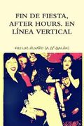 Fin de fiesta, After hours. En linea vertical: Kailuz-Alvaro