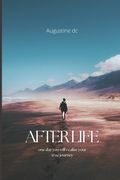 Afterlife: One day you will realize your true journey (en Inglés)