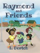 Raymond and Friends: "Being Me" (en Inglés)