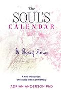 The Soul's Calendar: A new Translation Annotated With Commentary