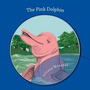 The Pink Dolphin: Bilingual edition (en Inglés)