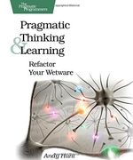 pragmatic thinking and learning,refactor your "wetware" (en Inglés)