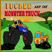 Tucker and the Monster Truck: Monster Truck Books for Toddlers [Children Picture Books] (en Inglés)
