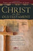 Christ in the Old Testament pamphlet: Types and Illustrations of Jesus