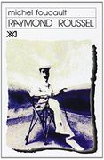 Raymond Roussel - Michel Foucault - Siglo Xxi
