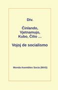 Ĉinlando, Vjetnamujo, Kubo, Ĉilio ... Vojoj de socialismo (en Esperanto)