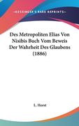 Des Metropoliten Elias Von Nisibis Buch Vom Beweis Der Wahrheit Des Glaubens (1886) (en Alemán)