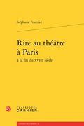 Rire Au Theatre a Paris a la Fin Du Xviiie Siecle (en Francés)