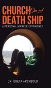 Church on a Death Ship: A Personal Miracle Experience (en Inglés)