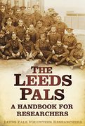 The Leeds Pals: A Handbook for Researchers (en Inglés)