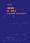 Figures de l'Infini: Du Panthéisme de Schelling À Mallarmé (en Francés)