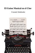 El Guion Musical En El Cine (spanish Edition)