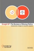 straight up: the business of winning politics:communication strategies for innovative companies