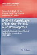 Idihom: Industrialization of High-Order Methods - A Top-Down Approach: Results of a Collaborative Research Project Funded by the European Union, 2010 (en Inglés)