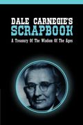 Dale Carnegie'S Scrapbook: A Treasury of the Wisdom of the Ages (en Inglés)