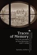 Traces of Memory: The Life and Work of Else Dormitzer (1877-1958) (en Inglés)
