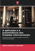 A Aplicação e a Preeminência dos Tratados Internacionais: Estudo do Direito Interno Congolês e do Direito Internacional Público