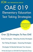 Oae 019 Elementary Education - Test Taking Strategies: Oae 019 Exam - Free Online Tutoring - new 2020 Edition - the Latest Strategies to Pass Your Exam. 
