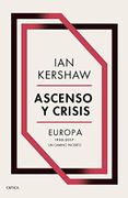 Ascenso y Crisis: Europa 1950-2017: Un Camino Incierto (Memoria Crítica) - Ian Kershaw - Critica