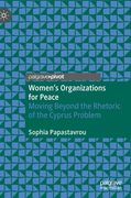 Women's Organizations for Peace: Moving Beyond the Rhetoric of the Cyprus Problem