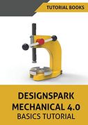 Designspark Mechanical 4. 0 Basics Tutorial (en Inglés)