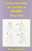 Técnicas Elementales de Captura en Wushu
