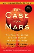 The Case for Mars: The Plan to Settle the red Planet and why we Must (en Inglés)