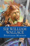 Sir William Wallace (en Inglés)
