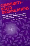 community-based organizations: the intersection of social capital and local context in contemporary urban society