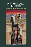 Post-Millennial Palestine: Literature, Memory, Resistance (en Inglés)