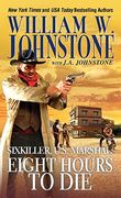 Eight Hours to die (Sixkiller, U. Si Marshal) (en Inglés)
