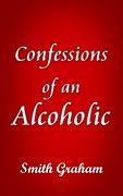 Confessions of an Alcoholic (en Inglés)