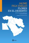 Flores en el desierto. Historias de fe y esperanza en Oriente Medio
