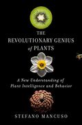 The Revolutionary Genius of Plants: A new Understanding of Plant Intelligence and Behavior (en Inglés)