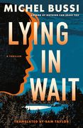 Lying in Wait: A Thriller (en Inglés)