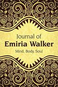 Journal of Emiria Walker: Mind, Body, Soul (en Inglés)