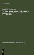 Concept, Image, and Symbol (Cognitive Linguistics Research) (en Inglés)