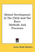 mental development in the child and the race: methods and processes (en Inglés)