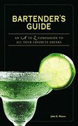 bartender´s guide,an a to z companion to all your favorite drinks