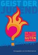 Geist der Jugend: Die Frage Nach dem Guten Lebenslauf (en Alemán)