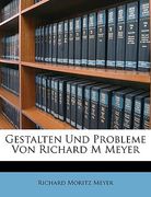Gestalten Und Probleme Von Richard M Meyer (en Alemán)
