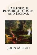L'Allegro, Il Penseroso, Comus, and Lycidas, (en Inglés)