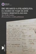 De Huasco a Filadelfia. El diario de viaje de José Tomás Urmeneta 1823-1824