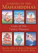 Legends of the Mahasiddhas: Lives of the Tantric Masters (en Inglés)