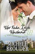Her Fake Irish Husband (Escape to Ireland, Book 2) (en Inglés)