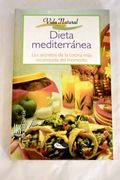 Dieta Mediterranea: Los Secretos de la Cocina mas Reconocida del Momento